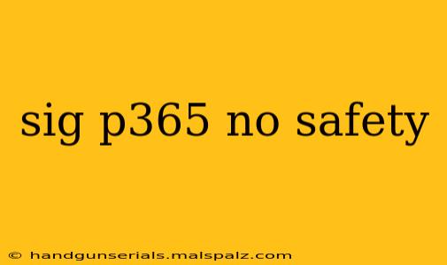 sig p365 no safety