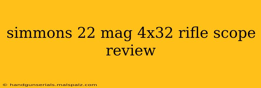 simmons 22 mag 4x32 rifle scope review