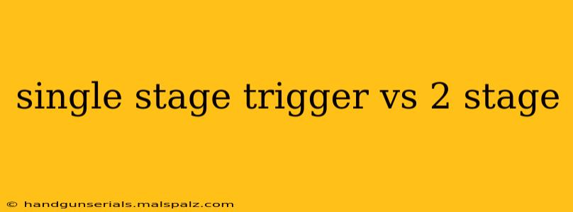 single stage trigger vs 2 stage