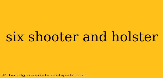 six shooter and holster