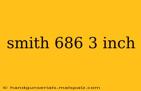 smith 686 3 inch