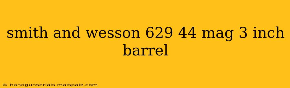 smith and wesson 629 44 mag 3 inch barrel