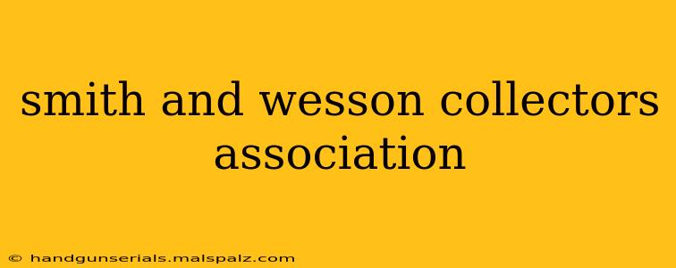 smith and wesson collectors association