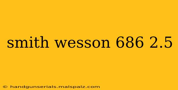 smith wesson 686 2.5