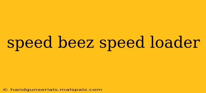 speed beez speed loader