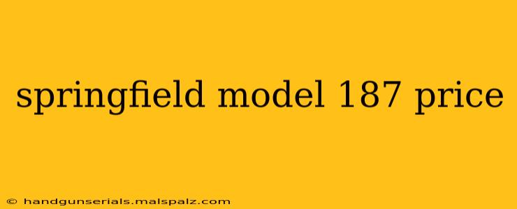 springfield model 187 price