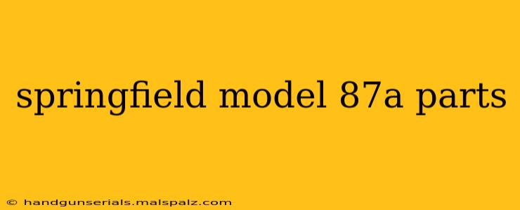 springfield model 87a parts