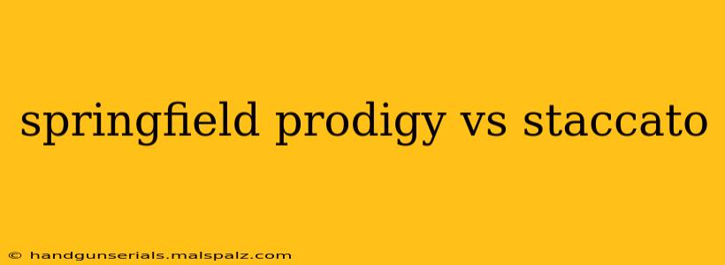 springfield prodigy vs staccato