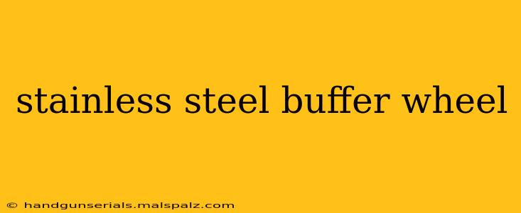 stainless steel buffer wheel