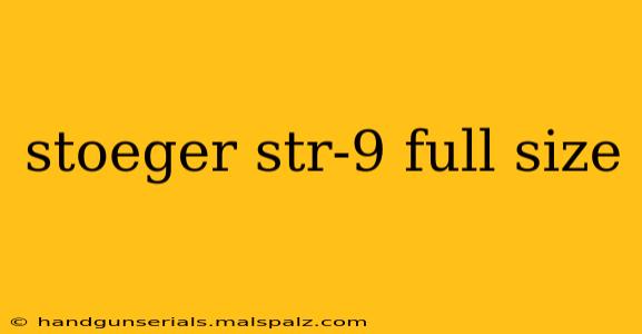 stoeger str-9 full size