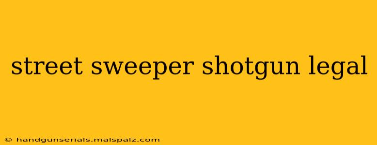 street sweeper shotgun legal