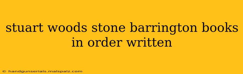 stuart woods stone barrington books in order written