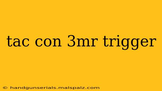 tac con 3mr trigger