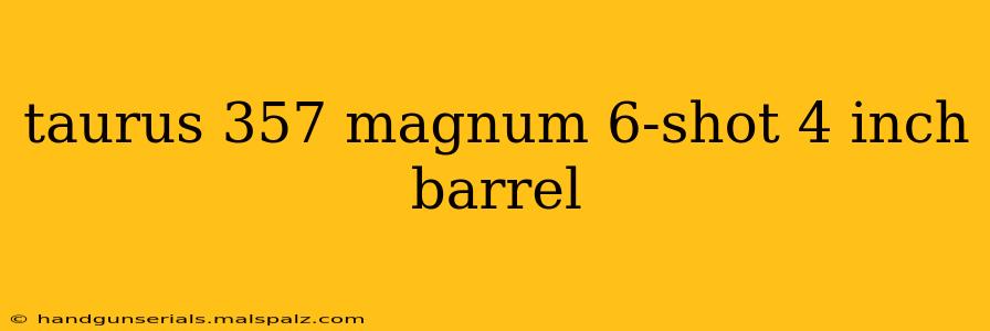 taurus 357 magnum 6-shot 4 inch barrel