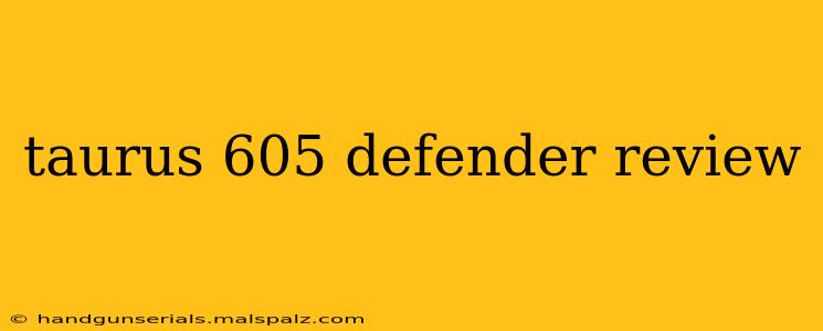 taurus 605 defender review