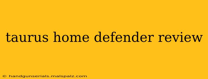 taurus home defender review