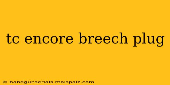 tc encore breech plug