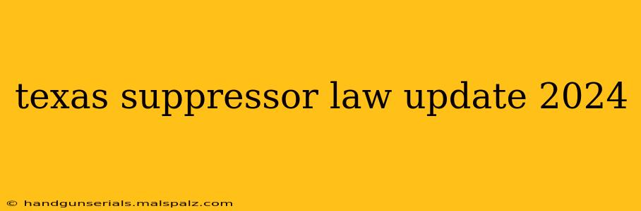 texas suppressor law update 2024