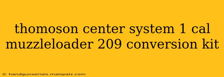 thomoson center system 1 cal muzzleloader 209 conversion kit