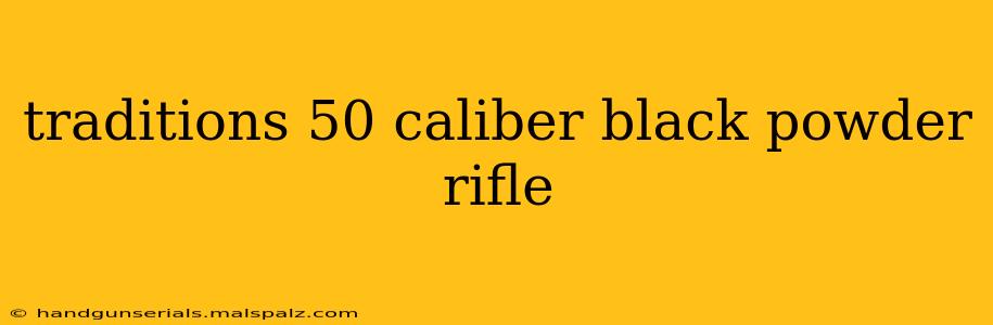 traditions 50 caliber black powder rifle