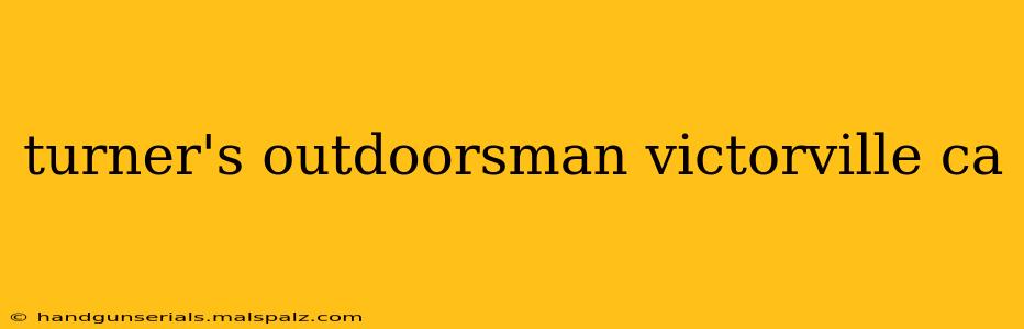 turner's outdoorsman victorville ca