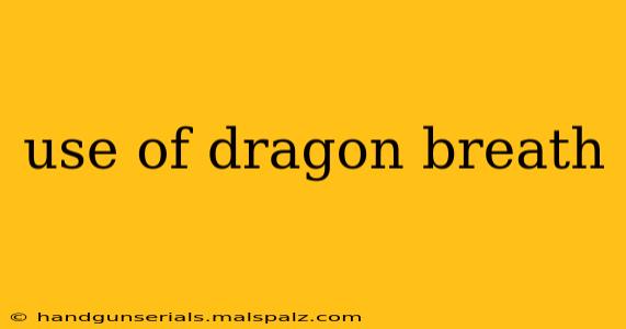 use of dragon breath