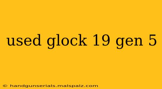 used glock 19 gen 5