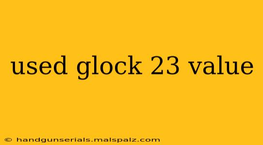 used glock 23 value