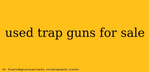 used trap guns for sale