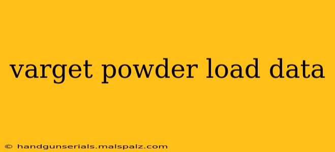 varget powder load data