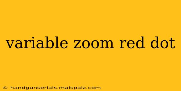 variable zoom red dot