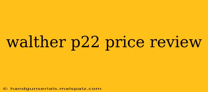 walther p22 price review