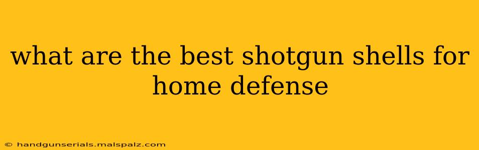 what are the best shotgun shells for home defense