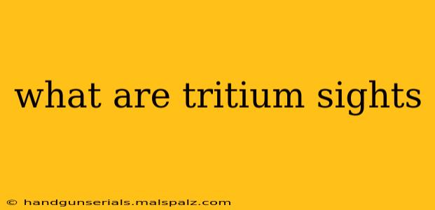 what are tritium sights