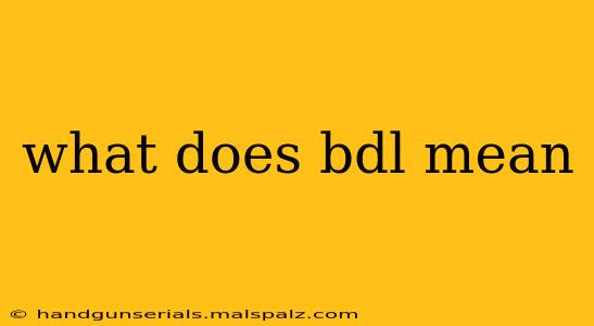 what does bdl mean