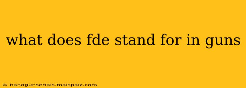 what does fde stand for in guns