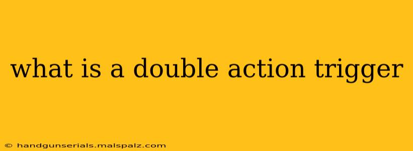 what is a double action trigger