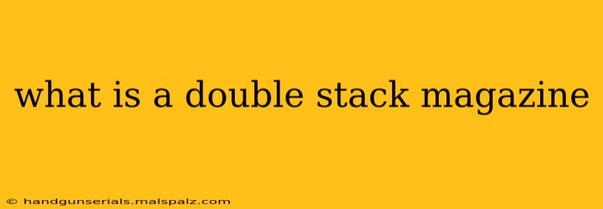 what is a double stack magazine