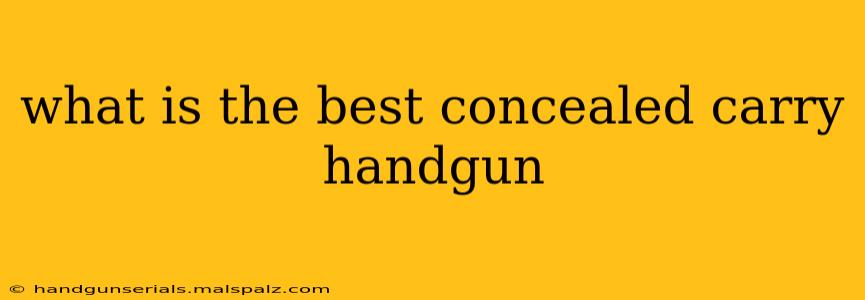 what is the best concealed carry handgun