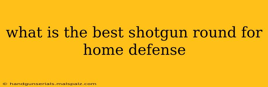 what is the best shotgun round for home defense