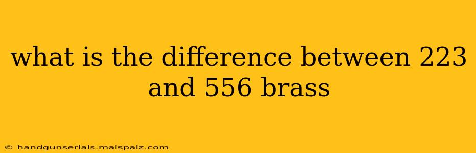 what is the difference between 223 and 556 brass