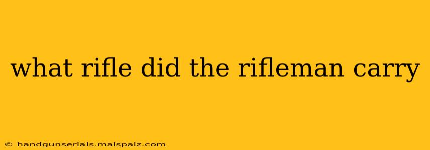 what rifle did the rifleman carry