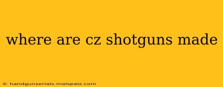 where are cz shotguns made