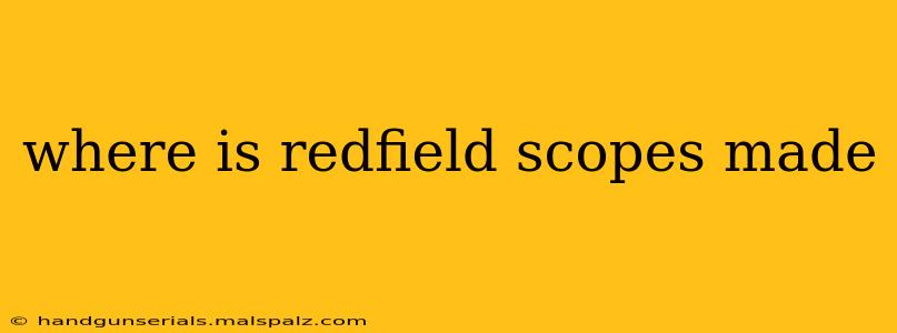 where is redfield scopes made