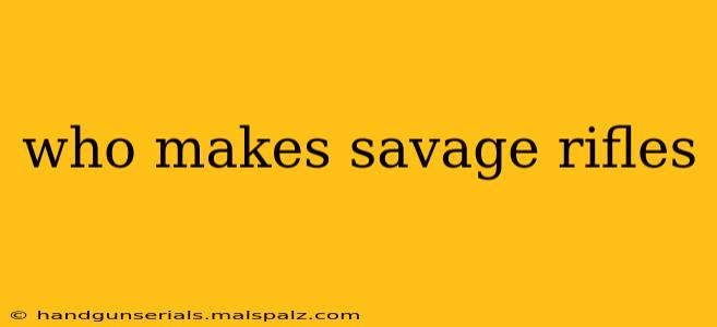 who makes savage rifles