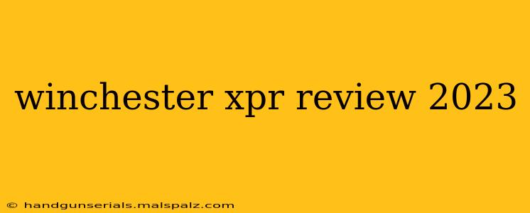 winchester xpr review 2023