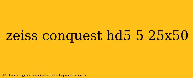 zeiss conquest hd5 5 25x50