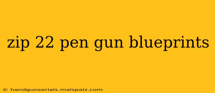 zip 22 pen gun blueprints