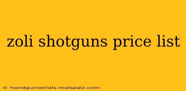 zoli shotguns price list